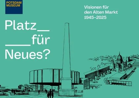 Affiche de l’exposition « Platz für Neues? » du Potsdam Museum